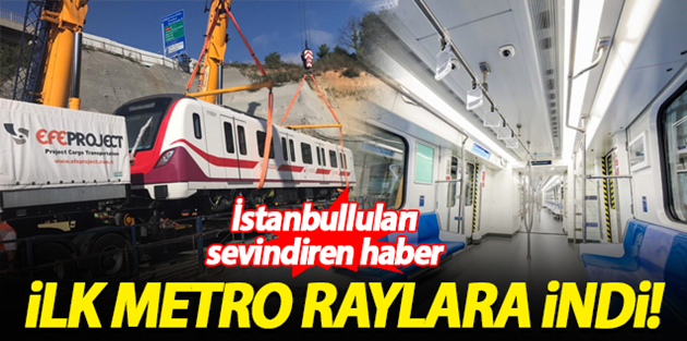 Gayrettepe-İstanbul Havalimanı Metrosu'nda ilk tren raylara indi
