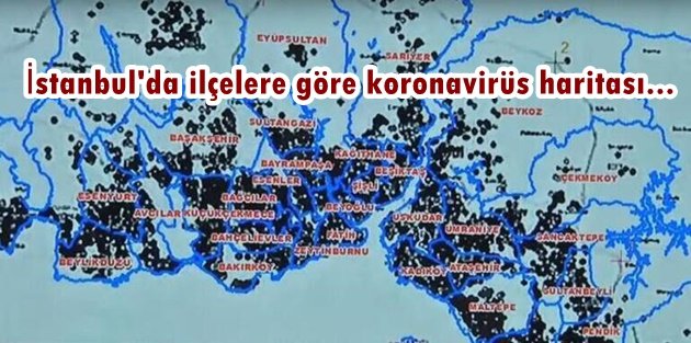 İstanbul'da ilçelere göre koronavirüs haritası...