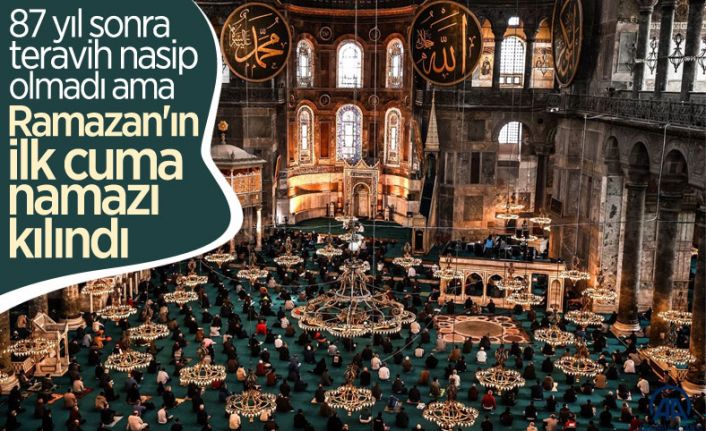Ayasofya Camii&#039;nde Ramazan-ı Şerif&#039;in ilk cuması kılındı
