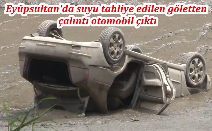 Eyüpsultan'da şoke eden olay! Suyu çekilen gölün içinden otomobil çıktı