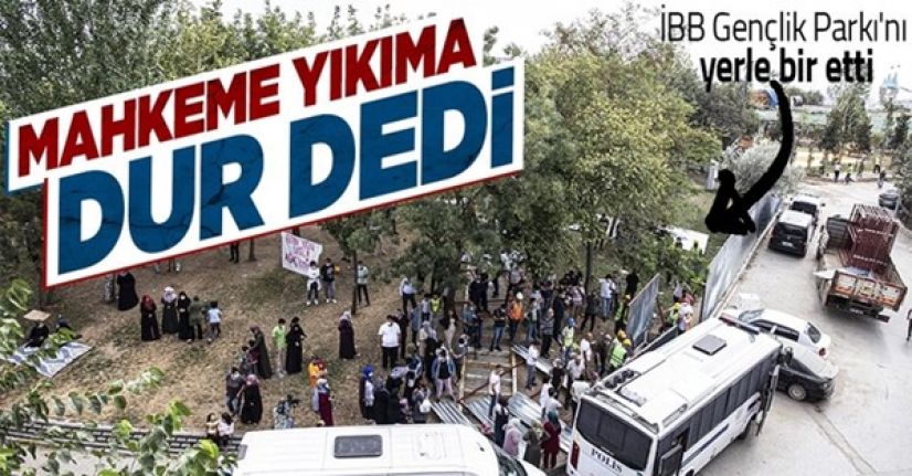 Eyüpsultan&#039;da İBB&#039;nin Gençlik Parkı&#039;nı yıkım kararının yürütmesi durduruldu