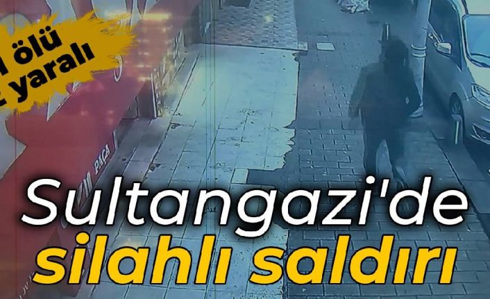 Sultangazi&#039;de kahvehaneye silahlı saldırı: 1 kişi öldü, 2 kişi yaralandı