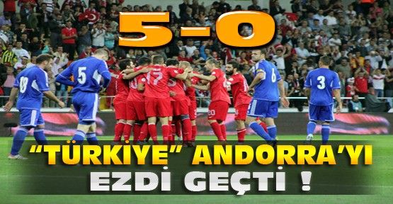 Türkiye Andorra Maçı Golleri ve Geniş Maç Özeti İZLE! 5-0