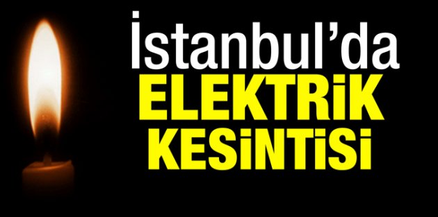 1 Eylül'de İstanbul'da elektrik kesintisi yaşanacak