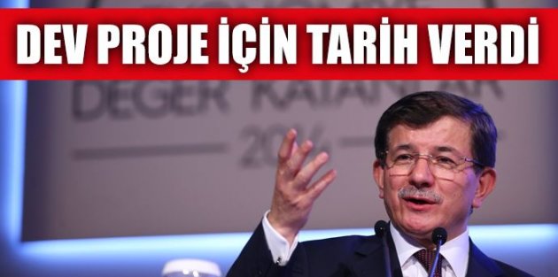 Ahmet Davutoğlu dev proje için tarih verdi