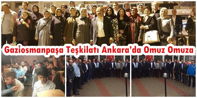 Ak Parti Gaziosmanpaşa Teşkilatı Ankara’da Omuz Omuza