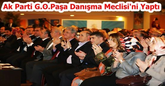 Ak Parti G.O.Paşa  Danışma Meclisi'ni Yaptı