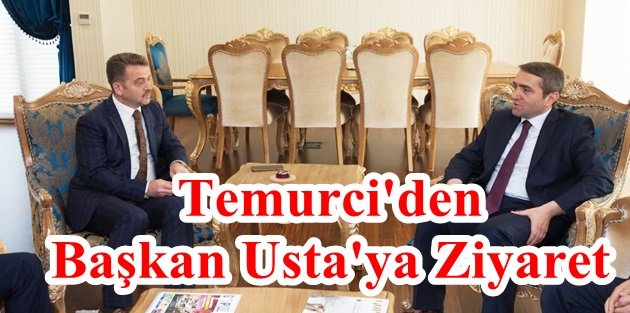 Ak Parti İstanbul İl Başkanı Selim Temurci´den Başkan Usta'ya ziyaret