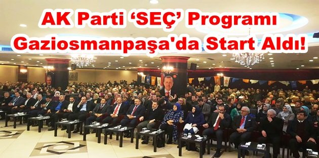 AK Parti ‘SEÇ’ Programı Gaziosmanpaşa'da Start Aldı!