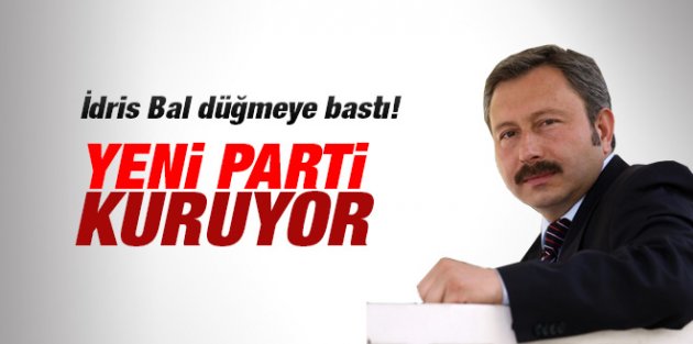 AK Parti'den istifa eden İdris Bal parti kuracak
