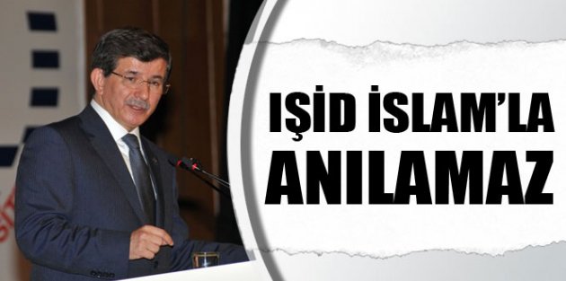 Başbakan Davutoğlu: İslam medeniyeti IŞİD ile anılamaz