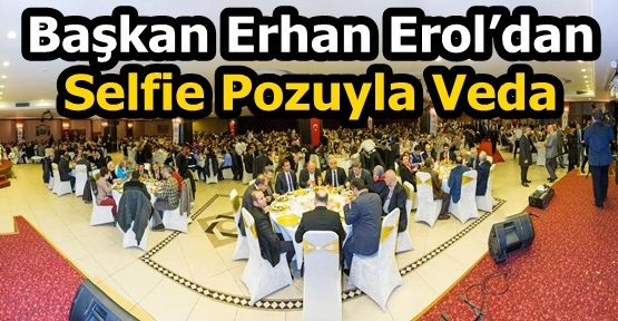 Başkan Erhan Erol’dan Personeline Selfie Pozuyla Veda
