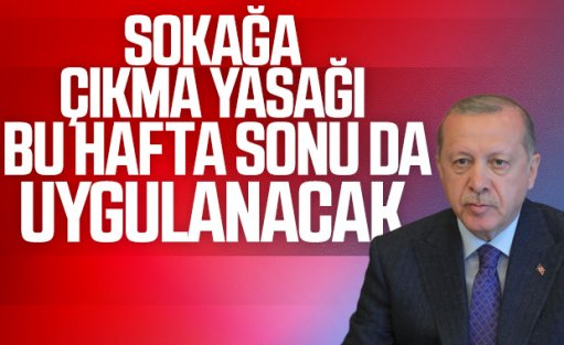 Cumhurbaşkanı Erdoğan: 17-19 Nisan'da sokağa çıkma yasağı uygulanacak