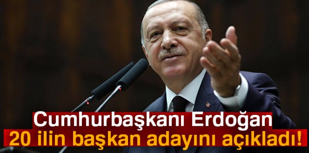 Cumhurbaşkanı Erdoğan 20 belediye başkan adayını açıkladı