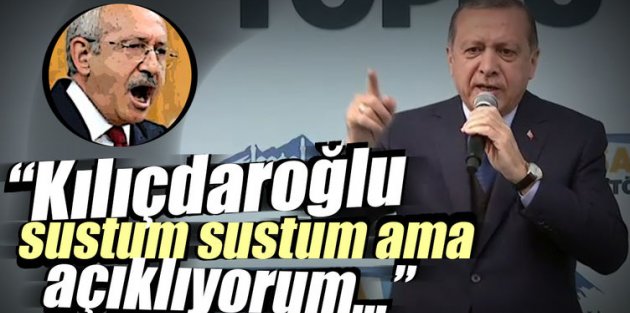 Cumhurbaşkanı Erdoğan: Kılıçdaroğlu, sustum sustum ama açıklıyorum