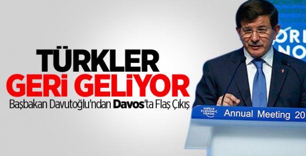 Davos'ta ''Türkler geri geliyor'' çıkışı