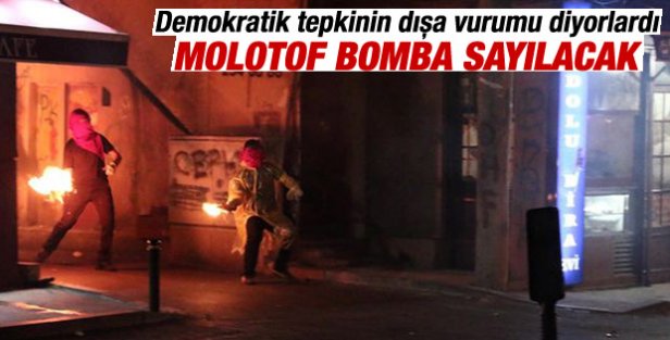 Davutoğlu: Molotof bomba sayılacak