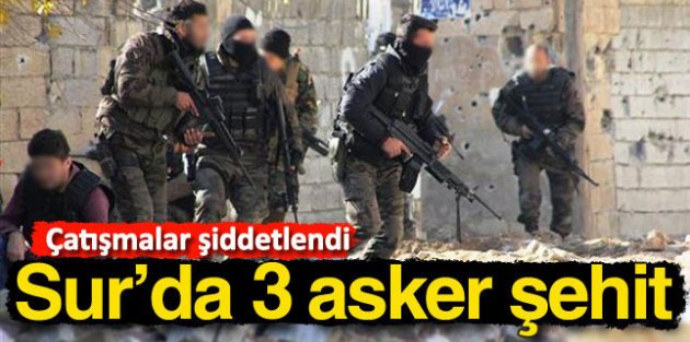 Diyarbakır Sur'da çatışma çıktı: 3 asker şehit