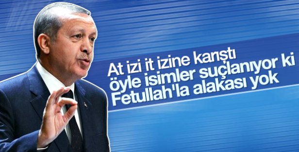 Erdoğan: At izi, it izine karıştı; FETÖ'cü diye suçladıkları bazı insanların bu işle hiç alakası yok!