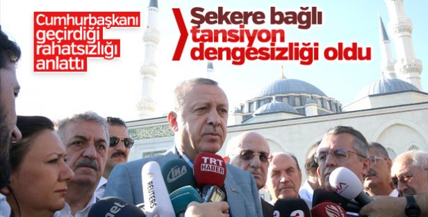 Erdoğan bayram namazında rahatsızlık geçirdi