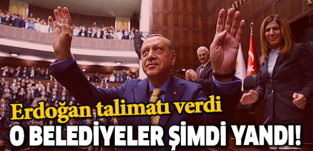 Erdoğan Düğmeye Bastı! Memnun Etmeyen Belediye Yanacak