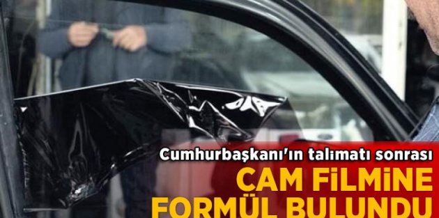 Erdoğan'ın talimatı sonrası Cam filmine yeni formül bulundu