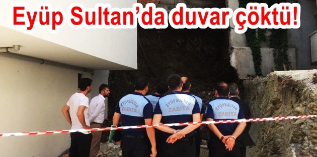 Eyüp Sultan’da duvar çöktü! İki bina tahliye edildi