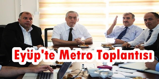 Eyüp'te Metro Toplantısı…