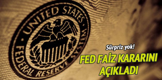 Fed faiz kararını açıkladı!
