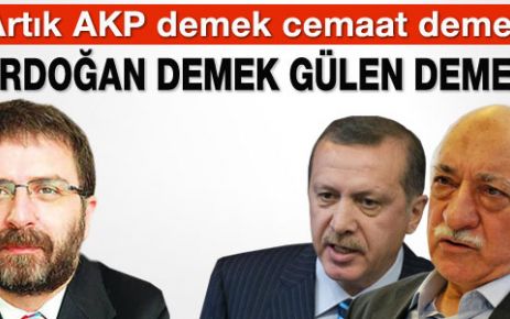 'Fethullah Gülen demek Erdoğan demek'
