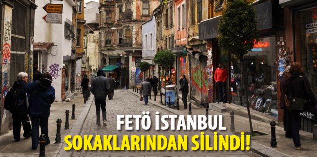 FETÖ İstanbul sokaklarından silindi