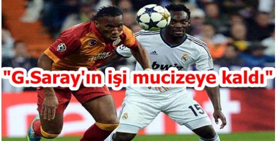Galatasaray'ın işi mucizelere kaldı