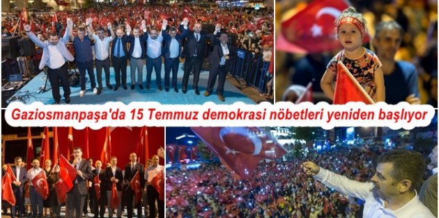 Gaziosmanpaşa'da 15 Temmuz demokrasi nöbetleri yeniden başlıyor