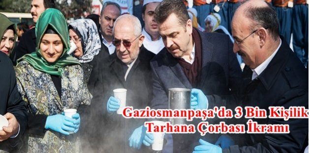 Gaziosmanpaşa'da 3 Bin Kişilik Tarhana Çorbası İkramı