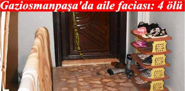 Gaziosmanpaşa'da aile faciası: 4 ölü