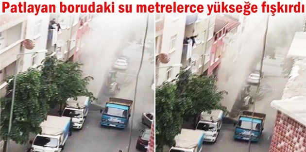 Gaziosmanpaşa'da patlayan borudaki su metrelerce fışkırdı