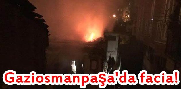 Gaziosmanpaşa'da yangın: 3 yaşındaki çocuk hayatını kaybetti