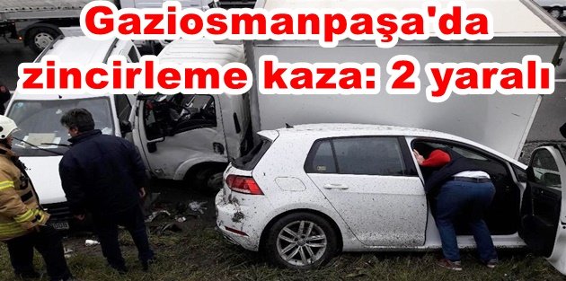Gaziosmanpaşa'da zincirleme kaza: 2 yaralı