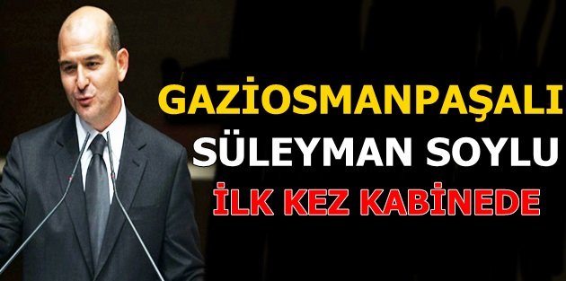 Gaziosmanpaşa'lı Süleyman Soylu ilk kez kabinede!