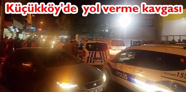 Gaziosmnapaşa Küçükköy'de tekme tokat yol verme kavgası