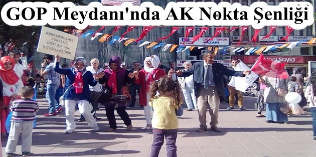 GOP Meydanı'nda AK Nokta Şenliği