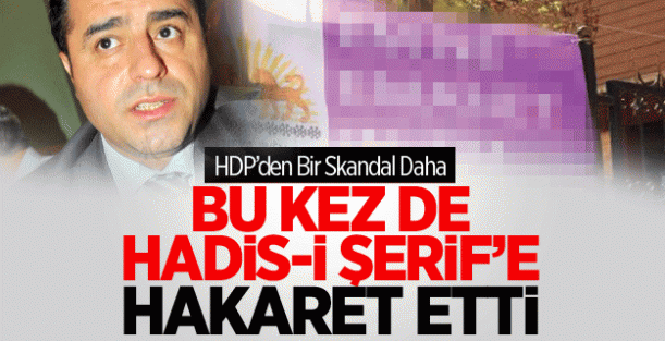 HDP Bu Kez De Hadis-i Şerif'e Hakaret Etti