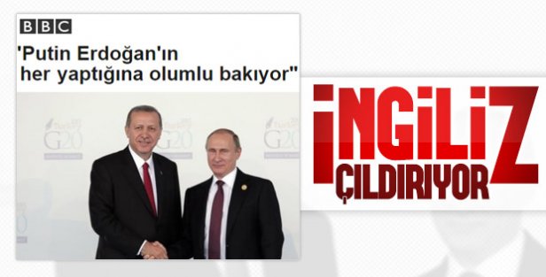 İngiliz BBC Erdoğan - Putin yakınlaşmasından rahatsız