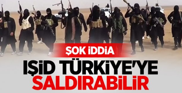 IŞİD Türkiye'ye Saldıracak Mı Olay İddia!