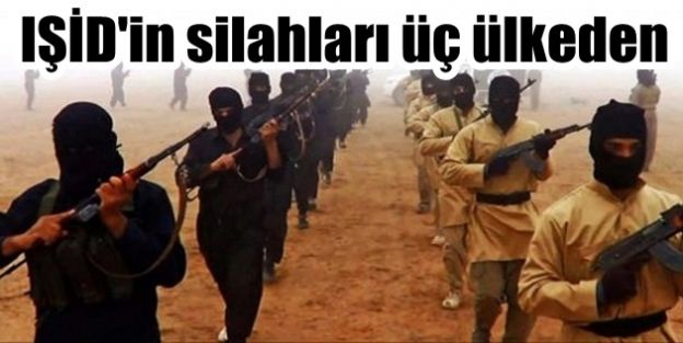 IŞİD'in silahları üç ülkeden
