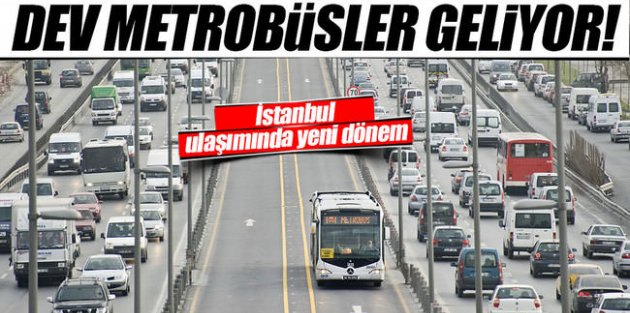 İstanbul'a 290 kişilik metrobüs