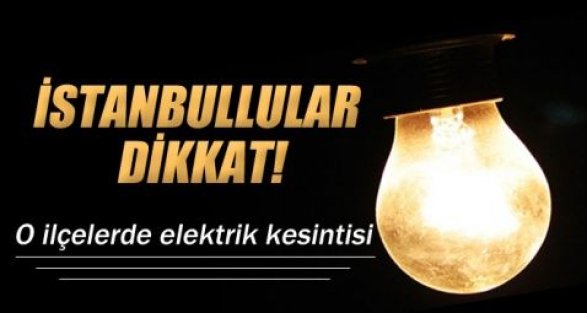 İstanbul'da 5 ilçede elektrik kesintisi