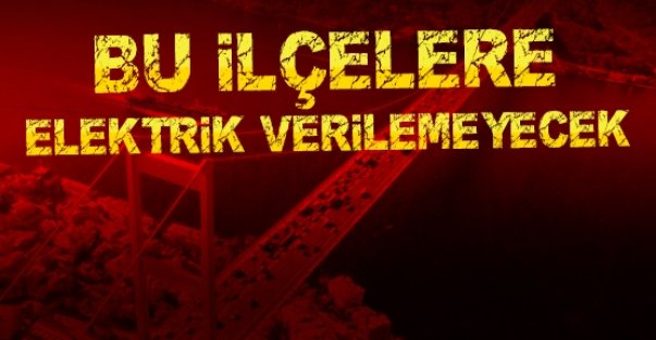 İstanbul'da 6 ilçeye elektrik verilmeyecek!