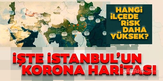 İstanbul'da Corona virüs riski en yüksek ilçeler hangileri?