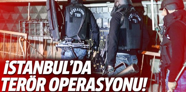 İstanbul'da operasyon!